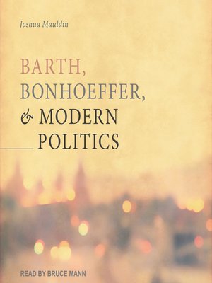 cover image of Barth, Bonhoeffer, and Modern Politics